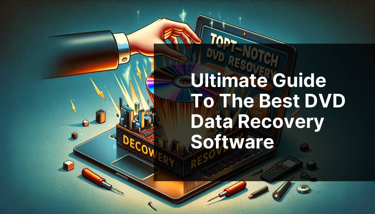 Ultimate Guide to the Best DVD Data Recovery Software